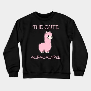 Funny Alpaca Llama Quote Crewneck Sweatshirt